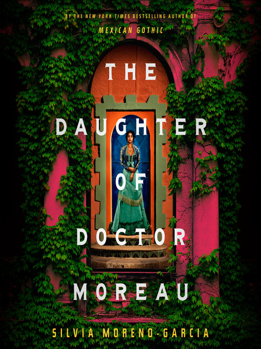 Title details for The Daughter of Doctor Moreau by Silvia Moreno-Garcia - Wait list